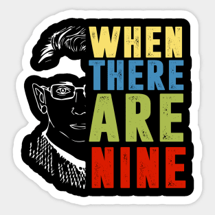 When There Are Nine Shirt Ruth Bader Ginsburg RBG Feminist Sticker